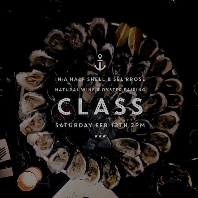 NATURAL WINE & OYSTER PAIRING CLASS  

Join us at Sel Rrose where you will learn how to order win...