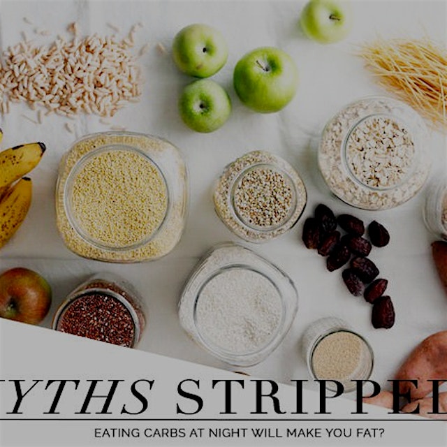 "Myths Stripped | Eating Carbs at Night Makes You Fat is a myth busting post about the science an...